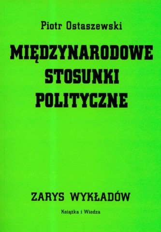 Międzynarodowe stosunki polityczne. Zarys wykładów