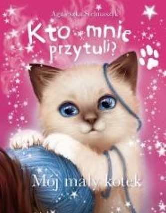 Kto mnie przytuli? Mój mały kotek