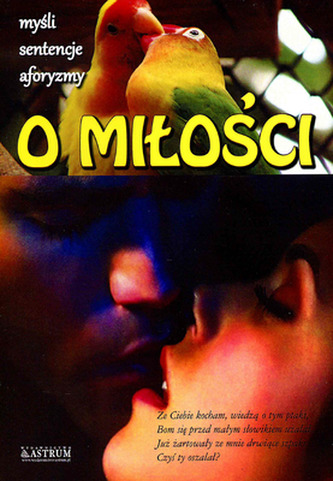 O miłości. Myśli, sentencje, aforyzmy