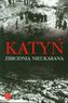 Katyń Zbrodnia nieukarana