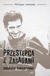 Przestępca z zasadami. Biografia subiektywna