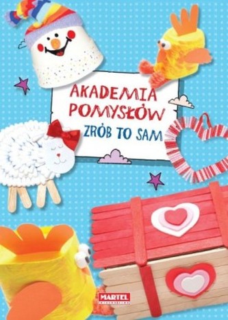 Akademia pomysłów. Zrób to sam