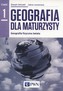 Geografia dla maturzysty Geografia fizyczna świata Zeszyt ćwiczeń Część 1 Zakres rozszerzony