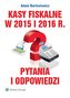 Kasy fiskalne w 2015 i 2016 r. Pytania i odpowiedzi