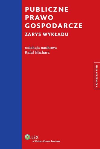 Publiczne prawo gospodarcze Zarys wykładu
