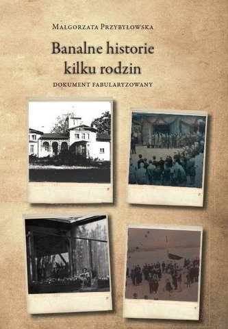 Banalne historie kilku rodzin. Banalne historie kilku rodzin.