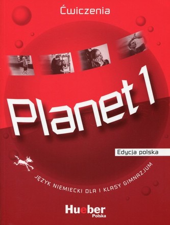 Planet 1 Ćwiczenia Język niemiecki Edycja polska Planet 1 Ćwiczenia Język niemiecki Edycja polska