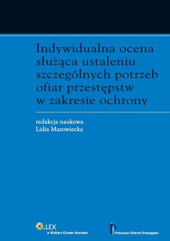 Indywidualna ocena służąca ustaleniu szczególnych potrzeb ofiar przestępstw w zakresie ochrony