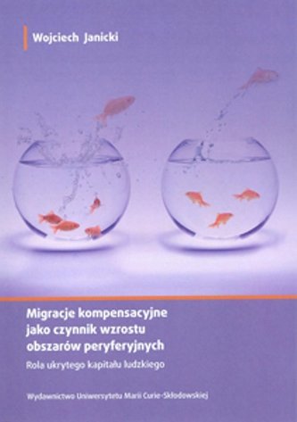 Migracje kompensacyjne jako czynnik wzrostu obszarów peryferyjnych Migracje kompensacyjne jako czynnik wzrostu obszarów peryferyjnych