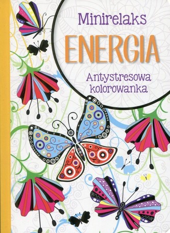 Minirelaks - energia. Antystresowa kolorowanka