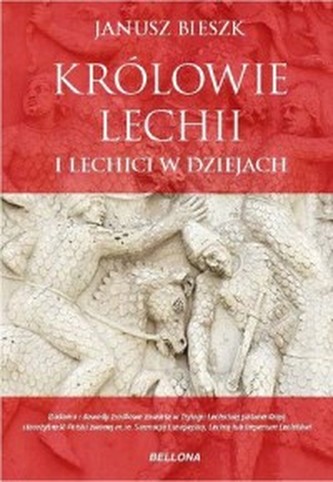 Królowie Lechiccy i Lechici w dziejach