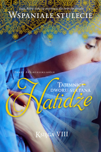 Wspaniałe stulecie. Tom 8. Tajemnice dworu sułtana Hatidże Wspaniałe stulecie. Tom 8. Tajemnice dworu sułtana Hatidże