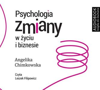Psychologia zmiany w życiu i biznesie. Audiobook
