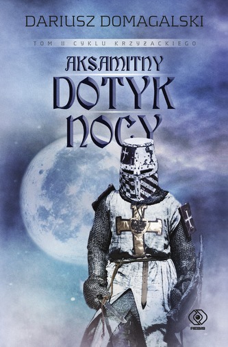 Aksamitny dotyk nocy. Cykl Krzyżacki. Tom 2