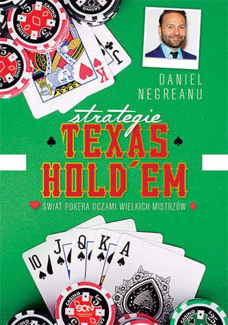 Strategie Texas Holdem. Świat pokera oczami wielkich mistrzów Strategie Texas Holdem. Świat pokera oczami wielkich mistrzów