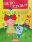 Idę do szkoły. Uczę się liczyć