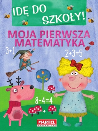 Idę do szkoły. Moja pierwsza matematyka
