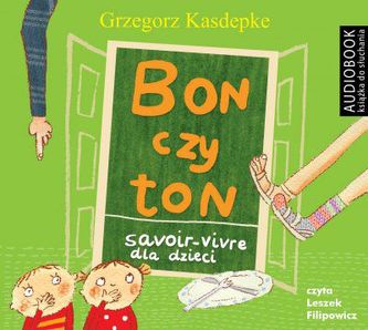 Bon czy ton. Savoir- vivre dla dzieci. Audiobook (CD Mp3)