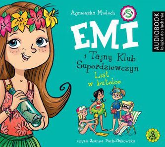 Emi i Tajny Klub Superdziewczyn. Tom 8. List w butelce. Audiobook (CD Mp3) Emi i Tajny Klub Superdziewczyn. Tom 8. List w butelce. Audiobook (CD Mp3)