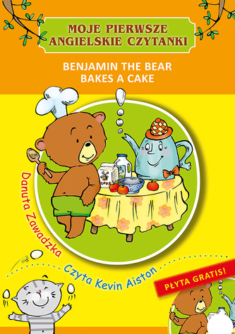 Moje pierwsze angielskie czytanki. Benjamin the Bear Bakes a Cake