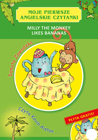 Moje pierwsze angielskie czytanki. Milly the Monkey Likes Bananas