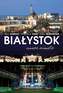 BIAŁYSTOK NASZE MIASTO