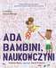 ADA BAMBINI NAUKOWCZYNI