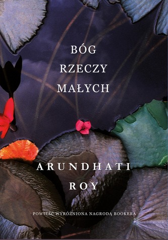 BÓG RZECZY MAŁYCH BÓG RZECZY MAŁYCH