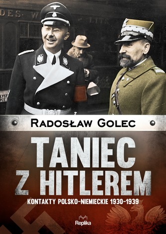 TANIEC Z HITLEREM KONTAKTY POLSKO-NIEMIECKIE 1930-1939