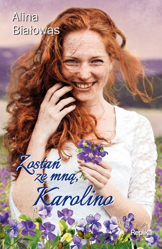 ZOSTAŃ ZE MNĄ KAROLINO