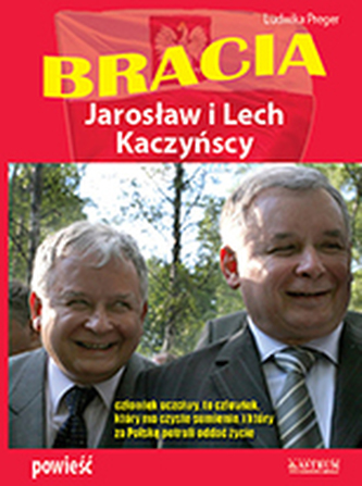 BRACIA LECH I JAROSŁAW KACZYŃSCY POWIEŚĆ POLITYCZNA