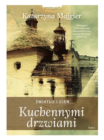 ŚWIATŁO I CIEŃ KUCHENNYMI DRZWIAMI TOM 2 ŚWIATŁO I CIEŃ KUCHENNYMI DRZWIAMI TOM 2