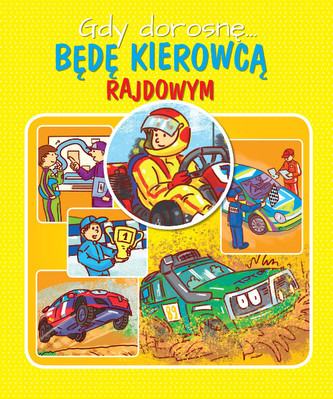 Gdy dorosnę… Będę kierowcą rajdowym