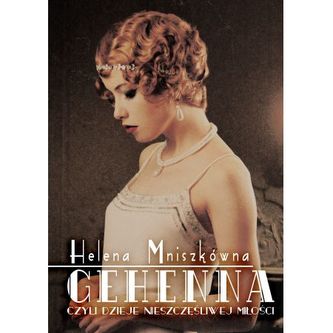 Gehenna czyli dzieje nieszczęśliwej miłości