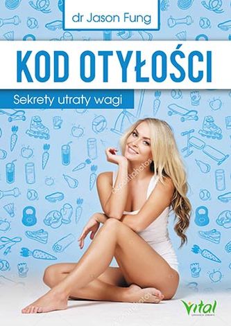 Kod otyłości. Sekrety utraty wagi