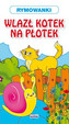 Wlazł kotek na płotek. Rymowanki