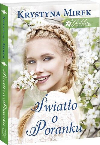 ŚWIATŁO O PORANKU WILLA POD KASZTANEM TOM 2