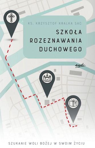 SZKOŁA ROZEZNAWANIA DUCHOWEGO