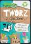 TWÓRZ Z DZIECKIEM 30 INSPIRUJĄCYCH POMYSŁÓW NA EKO ZABAWKI