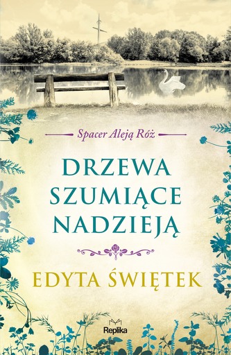 DRZEWA SZUMIĄCE NADZIEJĄ SPACER ALEJĄ RÓŻ TOM 3