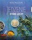 JEDZENIE KTÓRE LECZY KUCHNIA ZGODNA Z ZASADAMI MEDYCYNY AJURWEDYSKIEJ