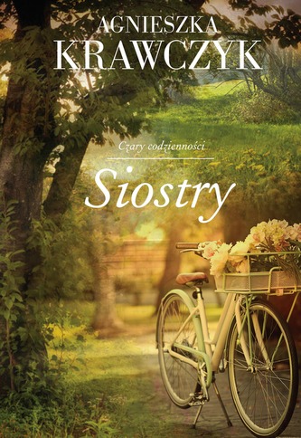 SIOSTRY CZARY CODZIENNOŚCI TOM 1 WYD. KIESZONKOWE SIOSTRY CZARY CODZIENNOŚCI TOM 1 WYD. KIESZONKOWE