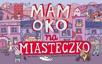 MAM OKO NA MIASTECZKO WYD. 2