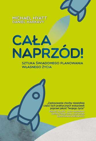 CAŁA NAPRZÓD SZTUKA ŚWIADOMEGO PLANOWANIA WŁASNEGO ŻYCIA