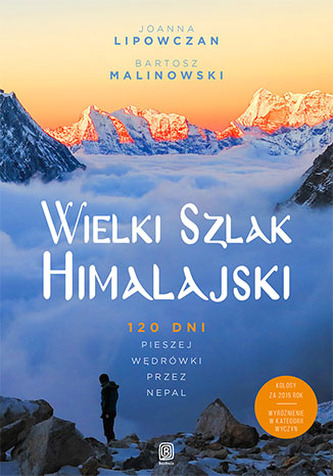 Wielki Szlak Himalajski. 120 dni pieszej wędrówki przez Nepal Wielki Szlak Himalajski. 120 dni pieszej wędrówki przez Nepal