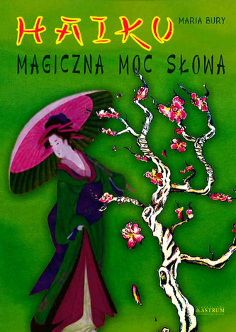 Haiku. Magiczna moc słowa
