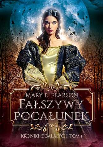 FAŁSZYWY POCAŁUNEK KRONIKI OCALAŁYCH TOM 1
