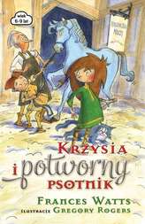 KRZYSIA I POTWORNY PSOTNIK STRAŻNICZKA MIECZY