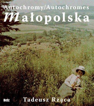 Autochromy Autochromes Małopolska Autochromy Autochromes Małopolska