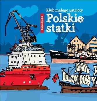 Polskie statki. Klub Małego Patrioty Polskie statki. Klub Małego Patrioty